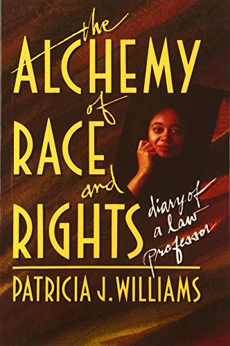 Alchemy of Race and Rights:  Diary of a Law Professor