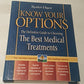 Know Your Options : The Definitive Guide to Choosing the Best Medical Treatments, hc, 2003