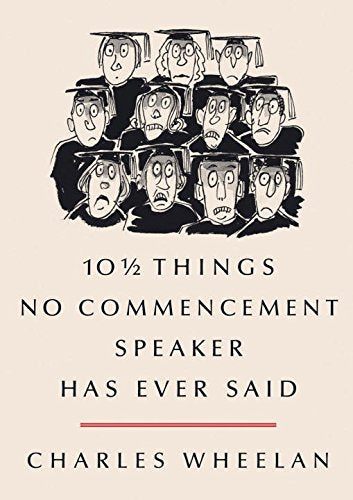 10 ½ Things No Commencement Speaker Has Ever Said