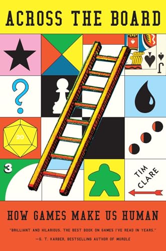 Across the Board: How Games Make Us Human