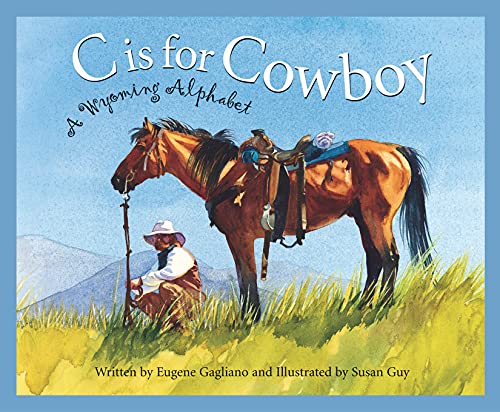 C is for Cowboy: A Wyoming Alphabet (Discover America State by State)