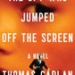 The Spy Who Jumped Off the Screen: A Novel