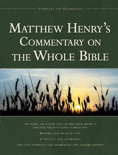 Matthew Henry’s Commentary on the Whole Bible, 1-Volume Edition: Complete and Unabridged