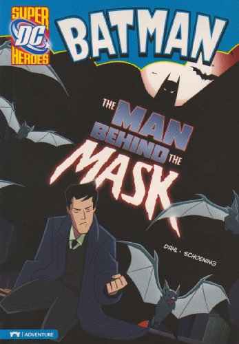 The Man Behind the Mask (DC Super Heroes. Batman)