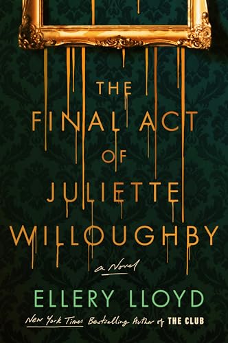 The Final Act of Juliette Willoughby: A Novel