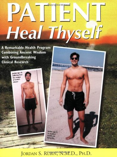 Patient Heal Thyself: A Remarkable Health Program Combining Ancient Wisdom with Groundbreaking Clinical Research