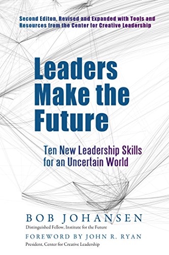 Leaders Make the Future: Ten New Leadership Skills for an Uncertain World (Bk Business)