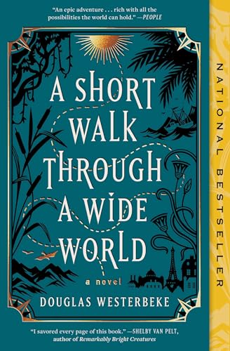 A Short Walk Through a Wide World: A Novel