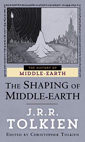 The Shaping of Middle-Earth: The Quenta, the Ambarkanta and the Annals (The History of Middle-Earth, Vol. 4)