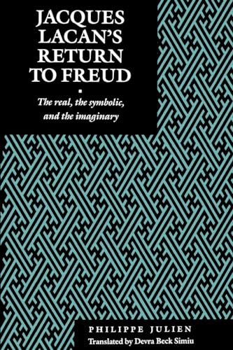 Jacques Lacan's Return to Freud: The Real, the Symbolic, and the Imaginary (Psychoanalytic Crossroads, 2)