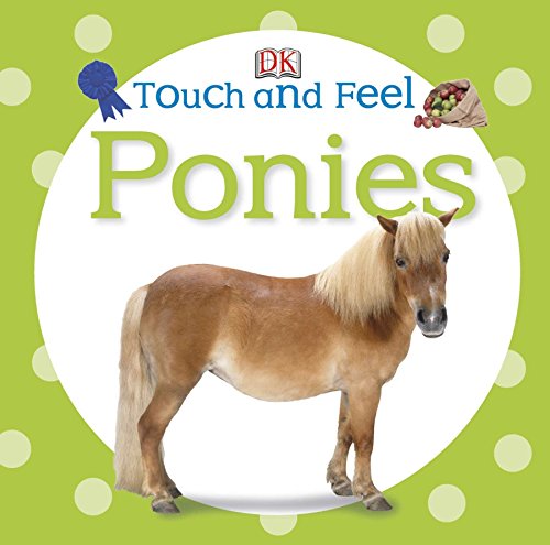 Touch and Feel: Ponies (Touch & Feel)