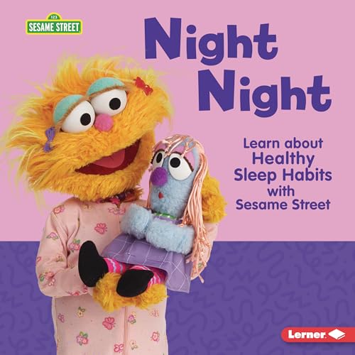 Night Night: Learn about Healthy Sleep Habits with Sesame Street ® (Sesame Street ® Self-Care)