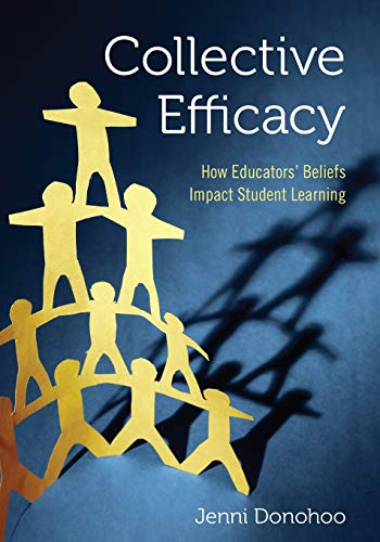 Collective Efficacy: How Educators′ Beliefs Impact Student Learning