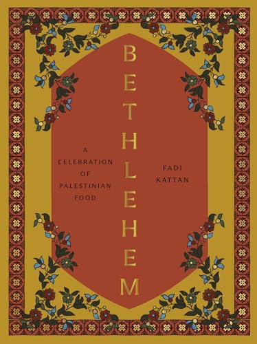 Bethlehem: A Celebration of Palestinian Food