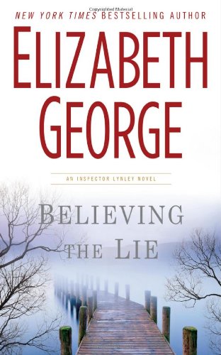 Believing the Lie (Inspector Lynley Mystery, Book 17)