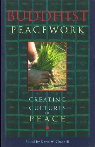 Buddhist Peacework -- Creating Cultures of Peace