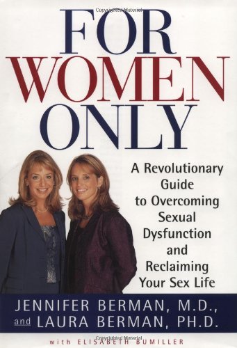 For Women Only: A Revolutionary Guide to Reclaiming Your Sex Life