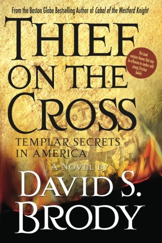Thief on the Cross: Templar Secrets in America