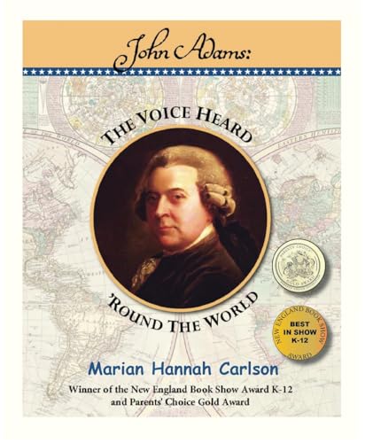 John Adams: The Voice Heard 'Round the World (History Through Music)