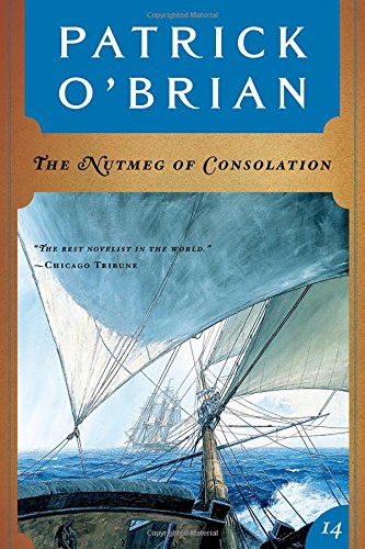 The Nutmeg of Consolation (Vol. Book 14)  (Aubrey/Maturin Novels)