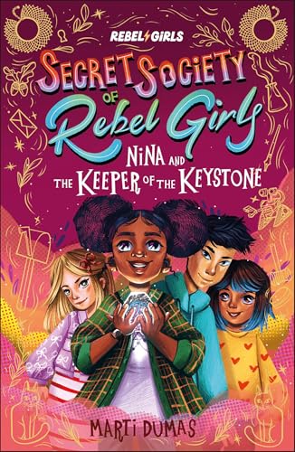 Nina and the Keeper of the Keystone: Secret Society of Rebel Girls