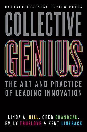 Collective Genius: The Art and Practice of Leading Innovation