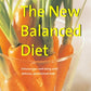 The New Balanced Diet: Enhance Your Well-Being with Delicious, pH-Balanced Food (Powerfood Series)