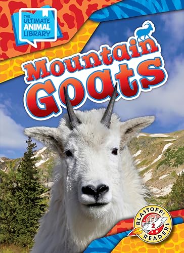 Mountain Goats (The Ultimate Animal Library: Blastoff Readers, Level 2)