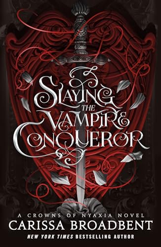 Slaying the Vampire Conqueror: A Crowns of Nyaxia Novel