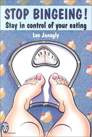 Stop Bingeing!: Stay in Control of Your Eating