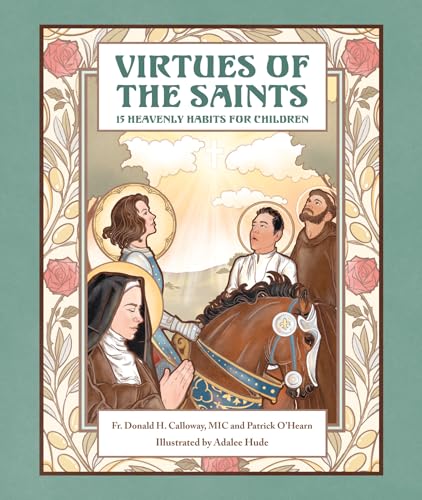 Virtues of the Saints:: 15 Heavenly Habits for Children
