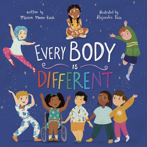 Every Body Is Different (Celebrate You! All About Our Differences)