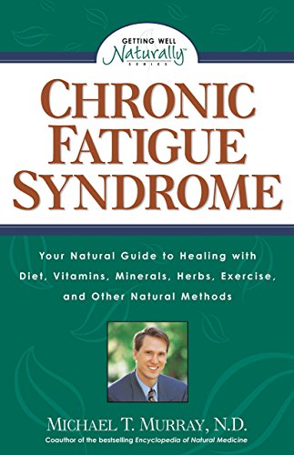 Chronic Fatigue Syndrome: Your Natural Guide to Healing with Diet, Vitamins, Minerals, Herbs, Exercise, and Other Natural Methods (Getting Well Naturally)