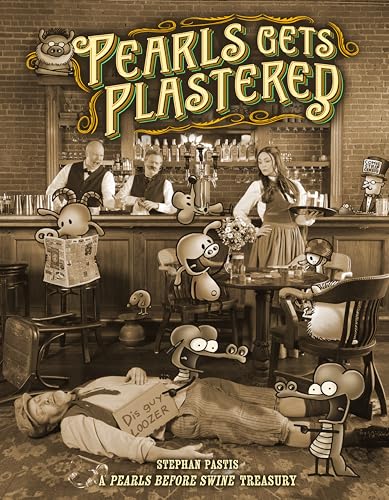 Pearls Gets Plastered: A Pearls Before Swine Treasury