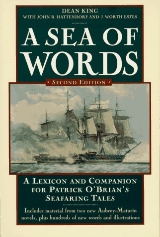 A Sea of Words: A Lexicon and Companion for Patrick O'Brian's Seafaring Tales