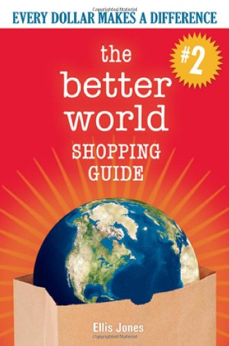 The Better World Shopping Guide - 2nd Edition: Every Dollar Makes a Difference