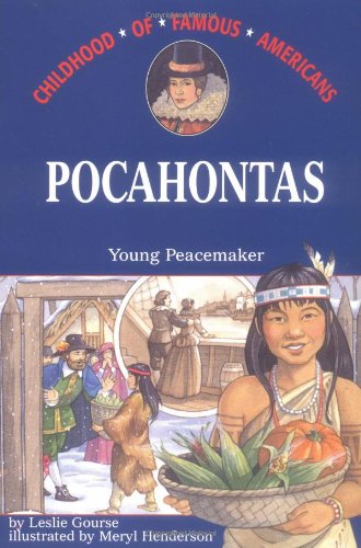 Pocahontas: Young Peacemaker (Childhood of Famous Americans)