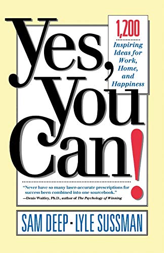 Yes, You Can: 1,200 Inspiring Ideas For Work, Home, And Happiness