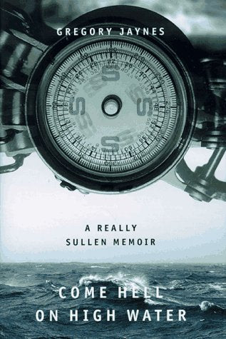 Come Hell On High Water: A Really Sullen Memoir