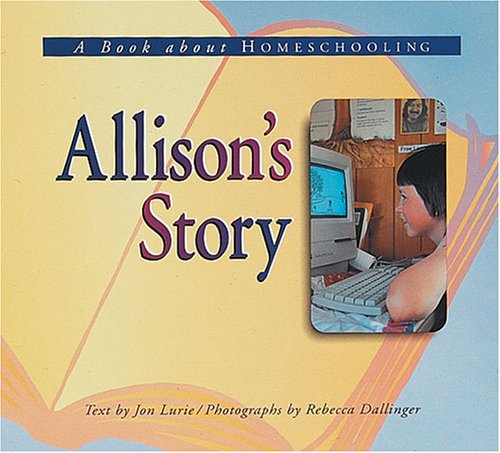 A Book about Homeschooling Allison's Story (Meeting the Challenge)
