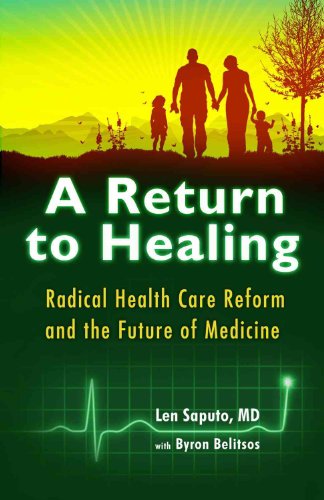 A Return to Healing: Radical Health Care Reform and the Future of Mediicine