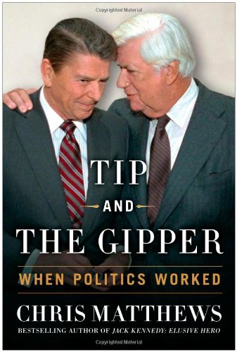 Tip and the Gipper: When Politics Worked