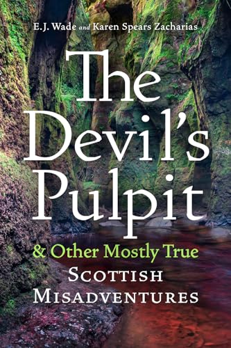 The Devil's Pulpit & Other Mostly True Scottish Misadventures