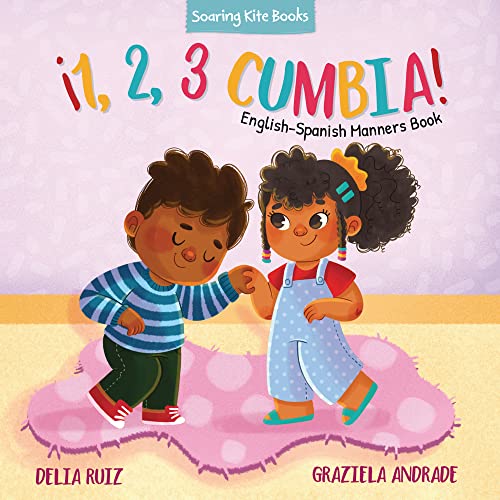 ¡1, 2, 3 Cumbia!: English-Spanish Manners Book (¡1, 2, 3 Baila!) (English and Spanish Edition)
