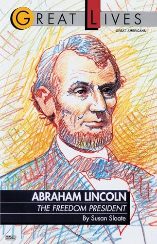 Abraham Lincoln: The Freedom President (Great Lives)