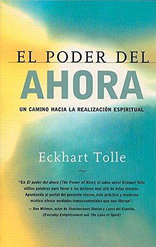 El Poder del Ahora: Un Camino Hacia la Realizacion Espiritual (Spanish Edition)