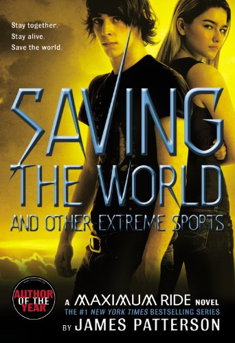 Saving the World (Maximum Ride, Book 3)