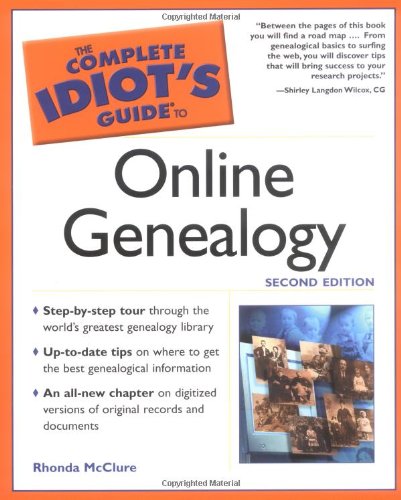 The Complete Idiot's Guide to Online Genealogy, Second Edition