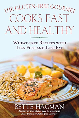 The Gluten-Free Gourmet Cooks Fast and Healthy: Wheat-Free and Gluten-Free with Less Fuss and Less Fat