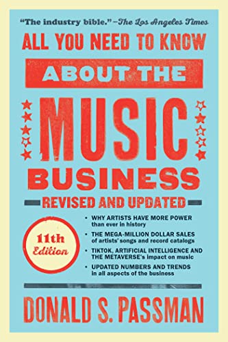 All You Need to Know About the Music Business: Eleventh Edition